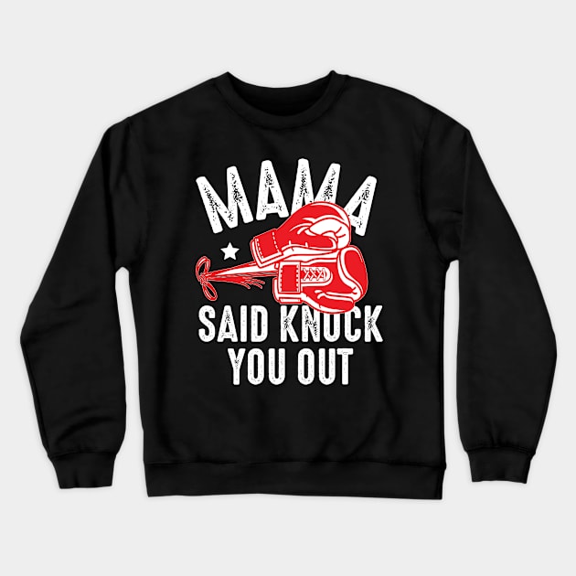 Mama said knuck you out Crewneck Sweatshirt by mohamadbaradai